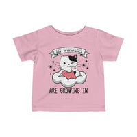 My Whiskers are Growing In Toddler T-Shirt